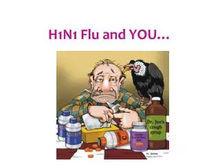 H1N1 Flu and YOU…