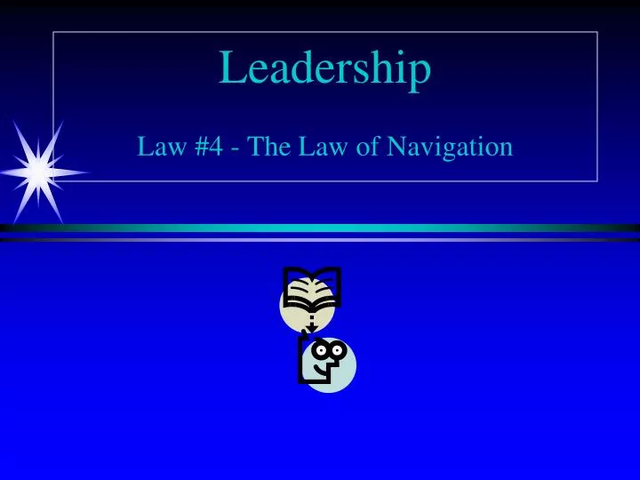 leadership law 4 the law of navigation