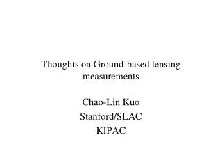 Thoughts on Ground-based lensing measurements