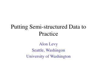 Putting Semi-structured Data to Practice