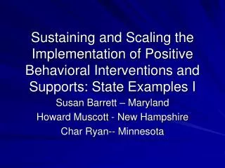 Sustaining and Scaling the Implementation of Positive Behavioral Interventions and Supports: State Examples I