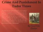 Crime And Punishment In Tudor Times - slide 1