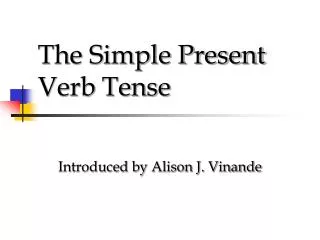 The Simple Present Verb Tense