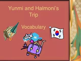 Yunmi and Halmoni’s Trip Vocabulary
