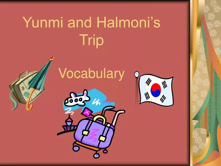 yunmi and halmoni s trip vocabulary