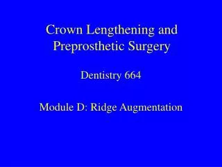 Crown Lengthening and Preprosthetic Surgery