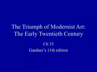 The Triumph of Modernist Art: The Early Twentieth Century