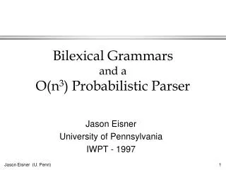 Bilexical Grammars and a O(n 3 ) Probabilistic Parser