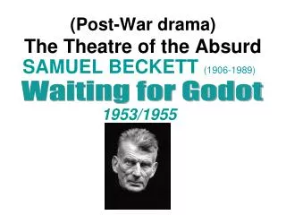 (Post-War drama) The Theatre of the Absurd