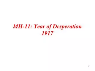 MH-11: Year of Desperation 1917