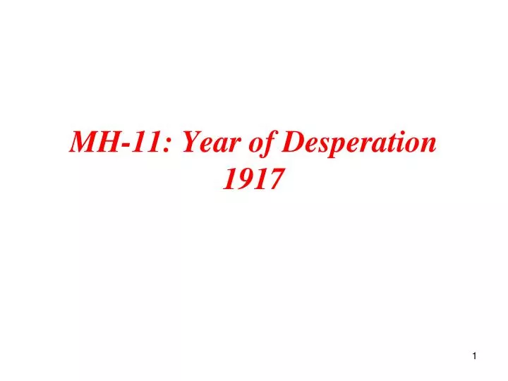 mh 11 year of desperation 1917