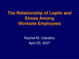 The Relationship of Leptin and Stress Among Worksite Employees