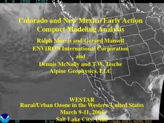 Colorado and New Mexico Early Action Compact Modeling Analysis Ralph Morris and Gerard Mansell ENVIRON International Cor