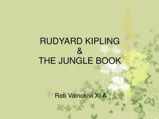 RUDYARD KIPLING &amp; THE JUNGLE BOOK