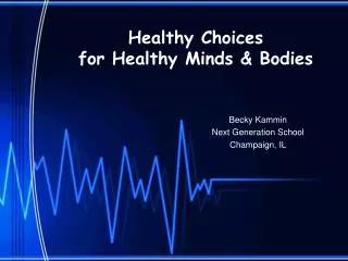 Healthy Choices for Healthy Minds &amp; Bodies