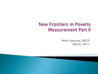 New Frontiers in Poverty Measurement Part II