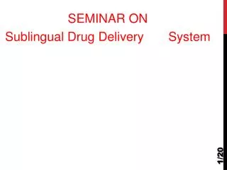 SEMINAR ON Sublingual Drug Delivery System