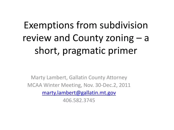 exemptions from subdivision review and county zoning a short pragmatic primer