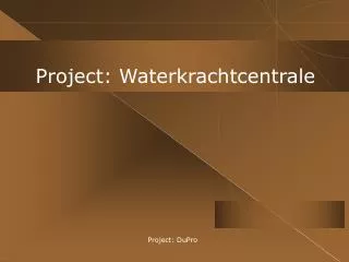 Project: Waterkrachtcentrale