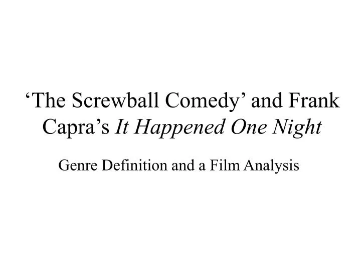 the screwball comedy and frank capra s it happened one night