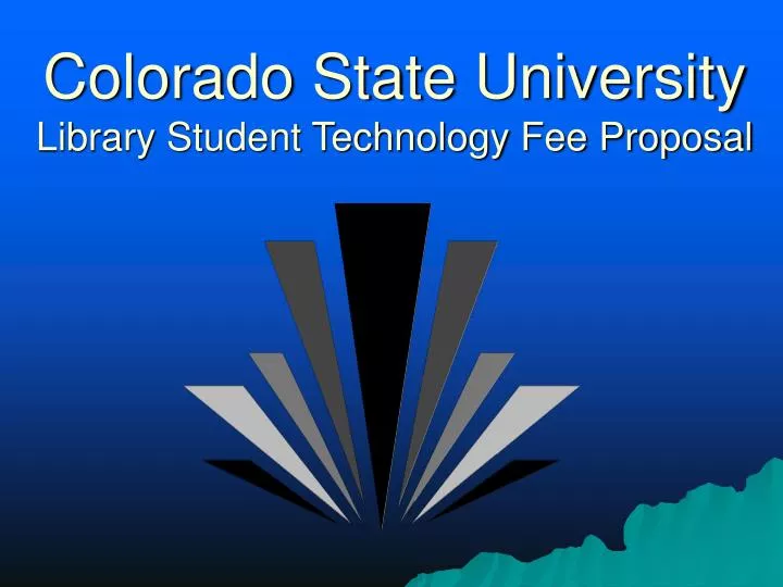 colorado state university library student technology fee proposal