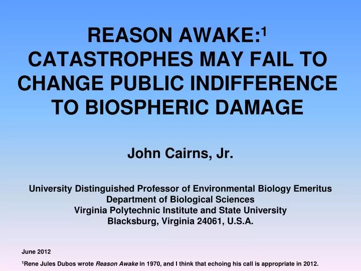 reason awake 1 catastrophes may fail to change public indifference to biospheric damage