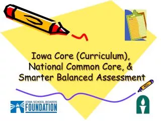 Iowa Core (Curriculum), National Common Core, &amp; Smarter Balanced Assessment