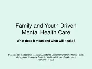Family and Youth Driven Mental Health Care