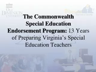 The Commonwealth Special Education Endorsement Program: 13 Years of Preparing Virginia’s Special Education Teachers