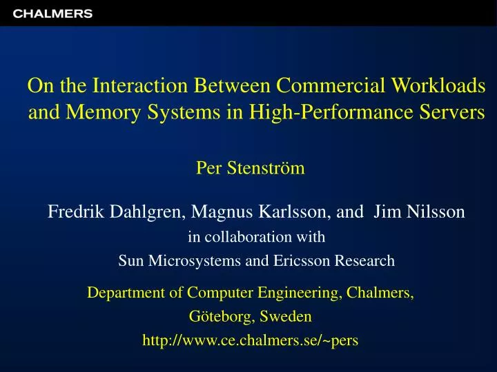 on the interaction between commercial workloads and memory systems in high performance servers