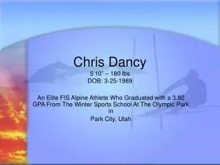 Chris Dancy 5’10” – 180 lbs DOB: 3-25-1989