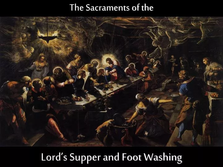 the sacraments of the lord s supper and foot washing