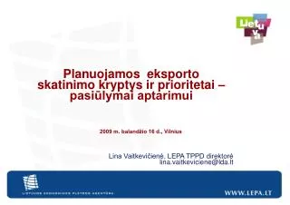2009 m. balandžio 16 d., Vilnius Lina Vaitkevičienė, LEPA TPPD direktorė lina.vaitkeviciene @lda.lt