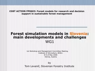 Forest simulation models in Slovenia : main developments and challenges WG1