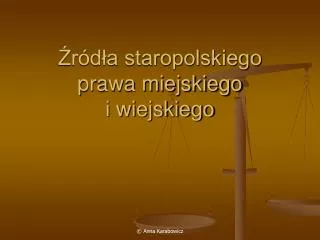 Źródła staropolskiego prawa miejskiego i wiejskiego