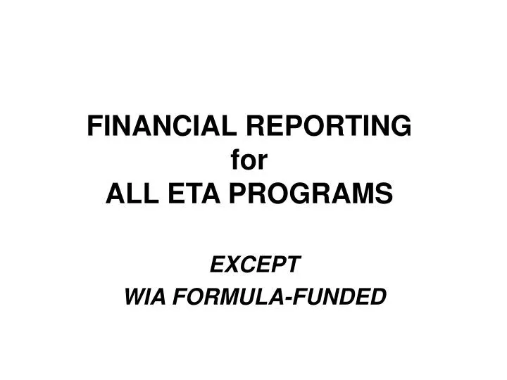 financial reporting for all eta programs