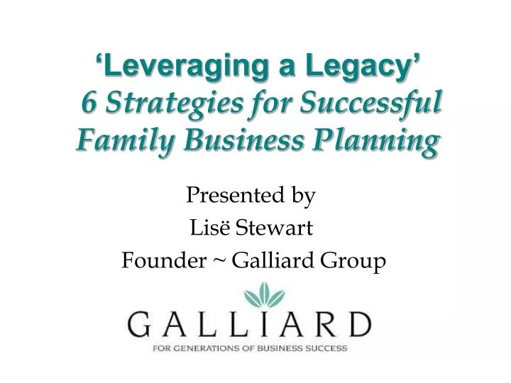 leveraging a legacy 6 strategies for successful family business planning