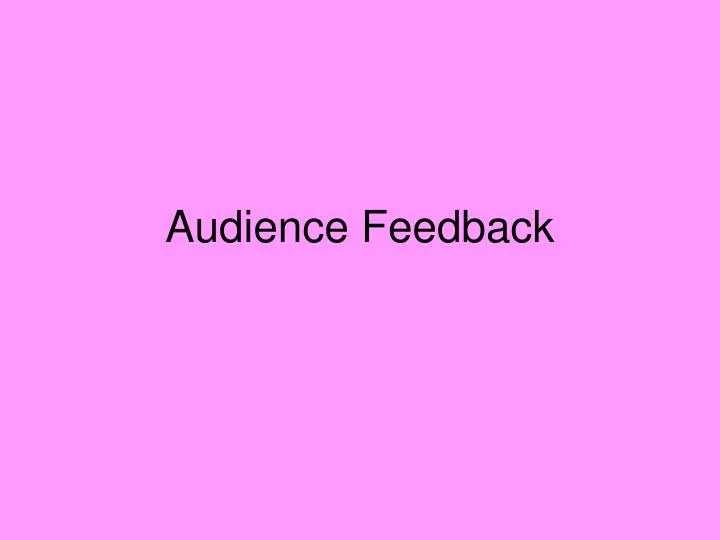audience feedback