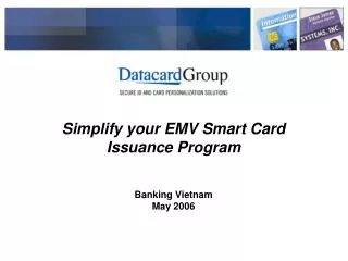 Simplify your EMV Smart Card Issuance Program Banking Vietnam May 2006