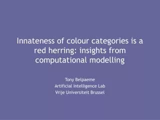 Innateness of colour categories is a red herring: insights from computational modelling