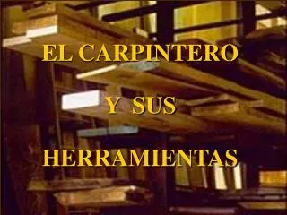 EL CARPINTERO Y SUS HERRAMIENTAS