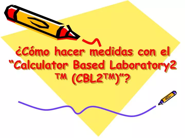 c mo hacer medidas con el calculator based laboratory2 tm cbl2 tm