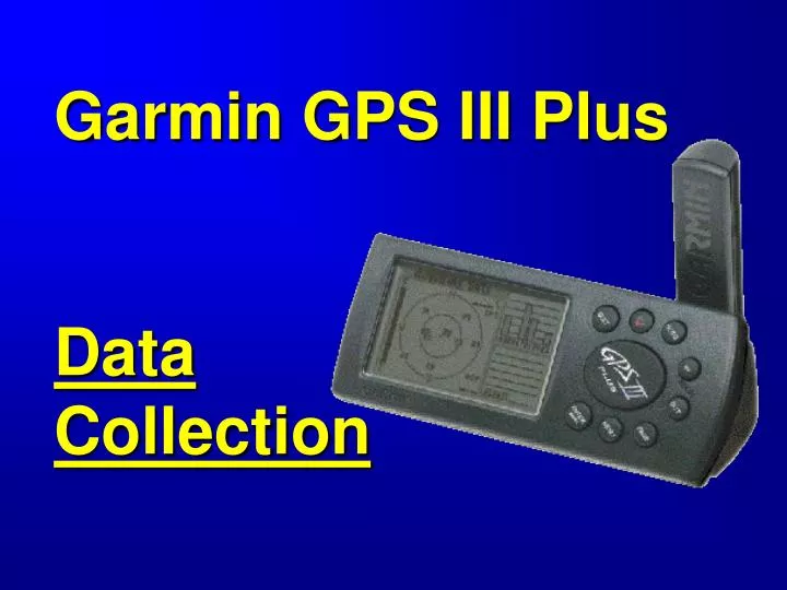 garmin gps iii plus data collection