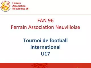 FAN 96 Ferrain Association Neuvilloise Tournoi de football International U17