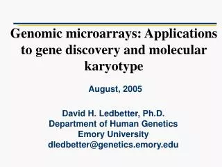 Genomic microarrays: Applications to gene discovery and molecular karyotype