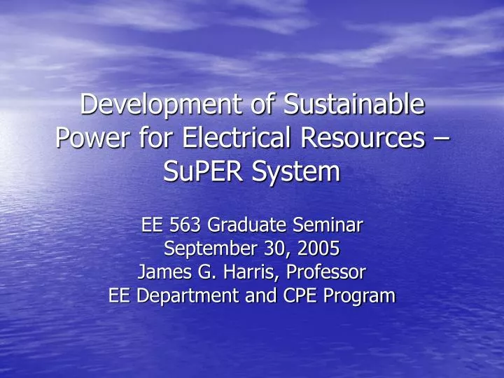 development of sustainable power for electrical resources super system