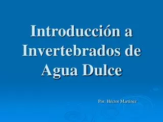 Introducción a Invertebrados de Agua Dulce