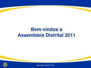 Bem-vindos a Assembleia Distrital 2011