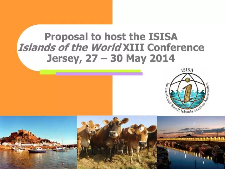 proposal to host the isisa islands of the world xiii conference jersey 27 30 may 2014