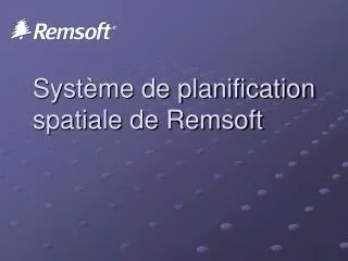 syst me de planification spatiale de remsoft